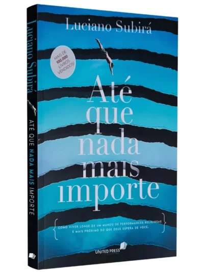 Até que Nada Mais Importe | Luciano Subirá